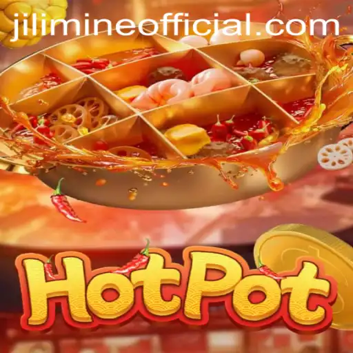 Discover the Excitement of Hotpot: The World of Jilimine